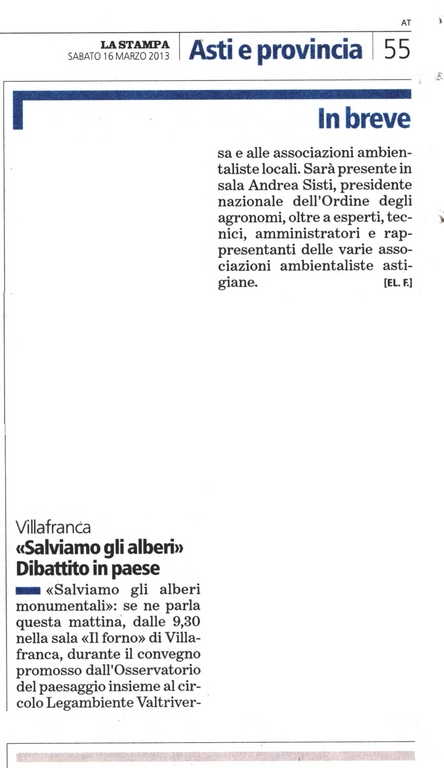 Articolo della La Stampa (sabato 16 marzo 2013) - Rassegna stampa del Convegno su "Salviamo gli alberi. Modalità operative di applicazione della nuova Legge n. 10  del 14 gennaio 2013 per la salvaguardia degli alberi monumentali, dei filari e delle alberate di particolare pregio paesaggistico, monumentale, storico e culturale dell Astigiano" presso il Centro culturale "Il Forno"  di Villafranca d Asti, sabato 16 Marzo 2013.