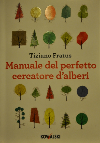 Copertina del Volume di Tiziano Fratus su "Manuale del perfetto cercatore d