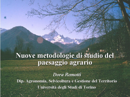 Relazione su: Nuove metodologie di studio del paesaggio agrario di Dott.ssa Dora Remotti e Walter Gaino (Facoltà di Agraria dell'Università di Torino)