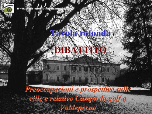 PRESENTAZIONE a cura di Marco Devecchi su "Preoccupazioni e prospettive sulle ville e il relativo campo da golf a Valdeperno".