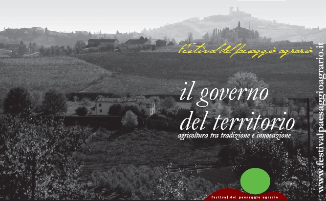 Terzo Festival del Paesaggio agrario. Il governo del territorio: agricoltura tra tradizione e innovazione.