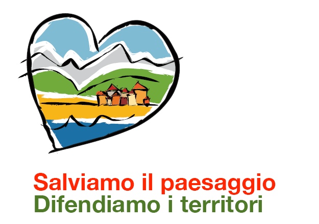 Salviamo il paesaggio. Difendiamo i territori.