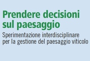 Presentazione del libro su "Prendere decisioni sul Paesaggio. Sperimentazione interdisciplinare per la gestione del paesaggio viticolo".