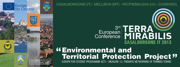 III European Conference "Terra Mirabilis" su "Environmental and Territorial protection project" presso il Castello di Casalborgone, sabato 25 maggio, domenica 26 maggio e lunedì 27 maggio 2013.