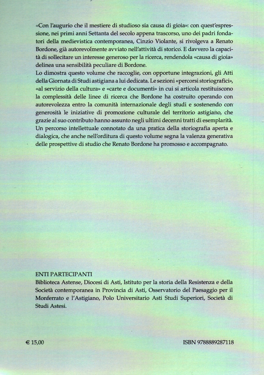 Copertina degli Atti della Giornata di studi in memoria dello storico e ricercatore astigiano, Renato Bordone "Con l augurio che il mestiere di studioso sia causa di gioia".