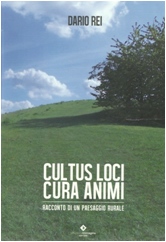 Presentazione del Libro di Dario Rei su "Cultus  Cura Animi. Racconto di un paesaggio  rurale",  Diffusione Immagine Editore, 2013, pp. 152.