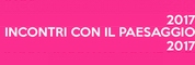 Incontri con il Paesaggio 2017
