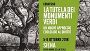 Convegno su "La tutela dei monumenti verdi tra beni culturali, paesaggio e ambiente un nuovo approccio ecologico al diritto" presso Santa Maria della Scala a Siena, 5 - 6 Ottobre 2018.