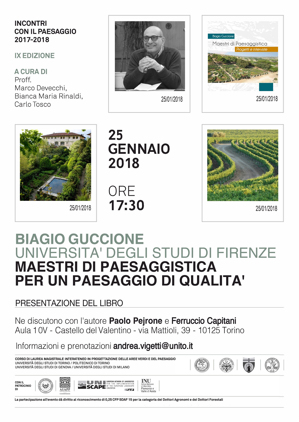 Seminario nel ciclo di "Incontri con il paesaggio" a.a. 2017-2018 del Corso di Laurea magistrale interateneo in "Progettazione delle aree verdi e del paesaggio" di Biagio Guccione (Università di Firenze) su "Maestri di paesaggistica per un paesaggio di qualità", Castello del Valentino a Torino, giovedì 25 gennaio 2018.