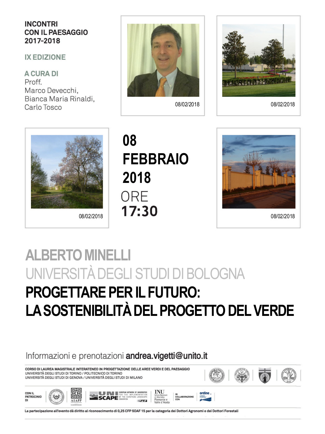 Seminario nel ciclo di "Incontri con il paesaggio" a.a. 2017-2018 del Corso di Laurea magistrale interateneo in "Progettazione delle aree verdi e del paesaggio" di Alberto Minelli (Università degli Studi di Bologna) su "Progettare per il futuro: la sostenibilità del progetto del verde", Castello del Valentino a Torino, giovedì 8 febbraio 2018.