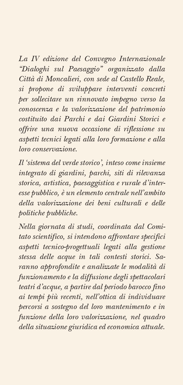 Depliant - Dialoghi sul paesaggio. VI Convegno internazionale su Parchi e giardini storici su Acqua, giardini e parchi: dal teatro barocco al paesaggio urbano