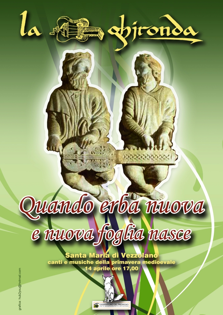  Musiche e canti della primavera medioevale "Quando erba nuova e nuova foglia nasceda parte del gruppo di musica antica La Ghironda presso la Canonica di Santa Maria di Vezzolano (domenica 14 aprile 2013).