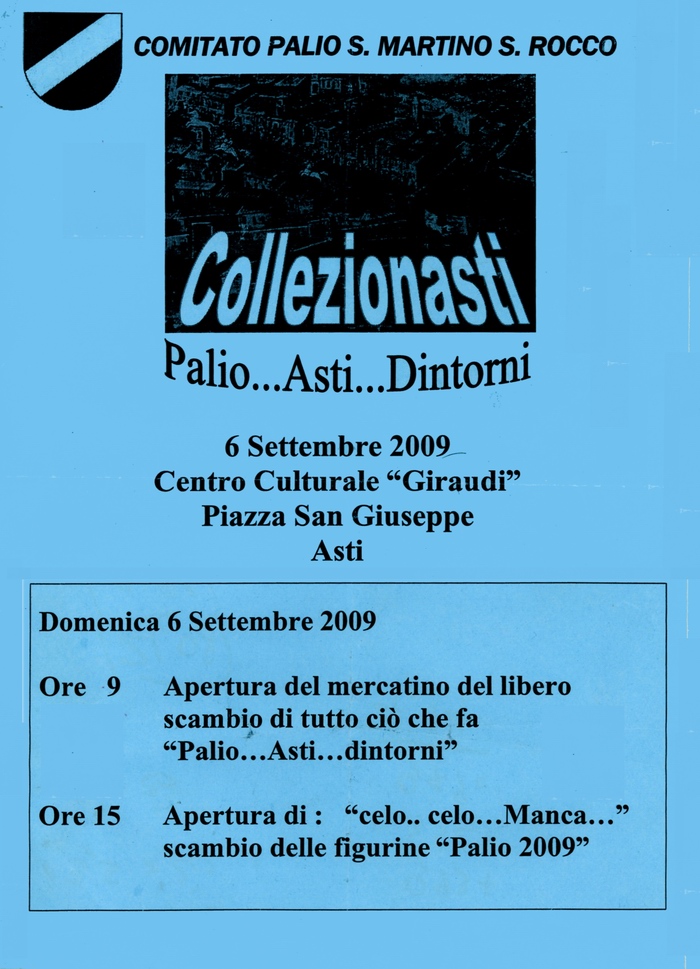 Locandina della Mostra Esposizione dal titolo "Collezionasti - Palio...Asti...Dintorni" presso il Centro Culturale "Giraudi" in Piazza San Giuseppe ad Asti, Domenica 6 settembre 2009, a cui ha aderito e partecipato l Osservatorio del Paesaggio per il Monferrato e l Astigiano.