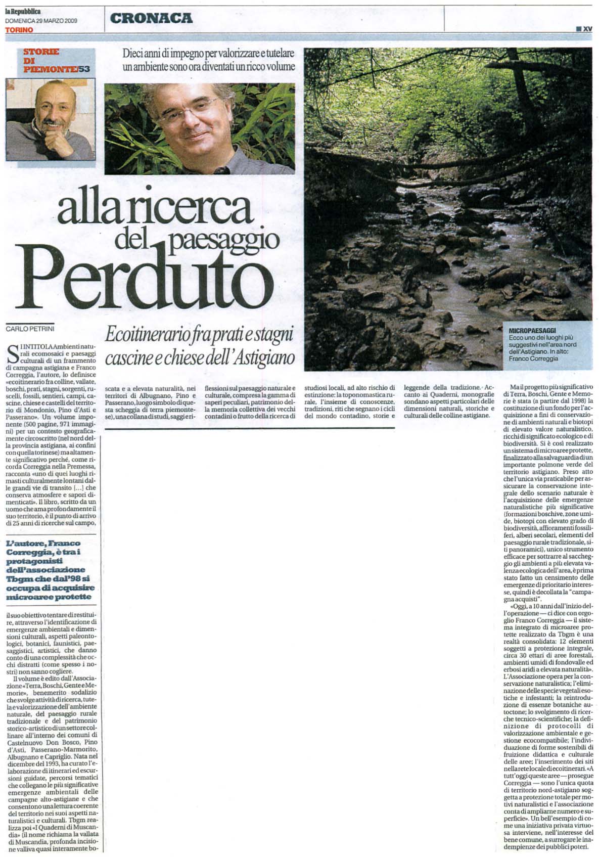 Repubblica (Domenica 29 03 09) - Rassegna stampa della Presentazione del Volume di Franco Correggia su"Ambienti naturali, ecomosaici e paesaggi culturali di un frammento di campagna astigiana. Spunti e tracce per un ecoitinerario fra colline, vallate, boschi, prati, stagni, sorgenti, ruscelli, fossili, sentieri, vigneti, campi, cascine, chiese e castelli del territorio di Mondonio, Pino d Asti e Passerano".